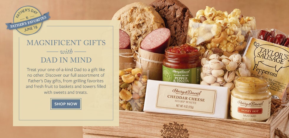 MAGNIFICENT GIFTS with DAD IN MIND. Treat your one-of-a-kind Dad to a gift like no other. Discover our full assortment of Father’s Day gifts, from grilling favorites and fresh fruit to baskets and towers filled with sweets and treats.   Shop Now.